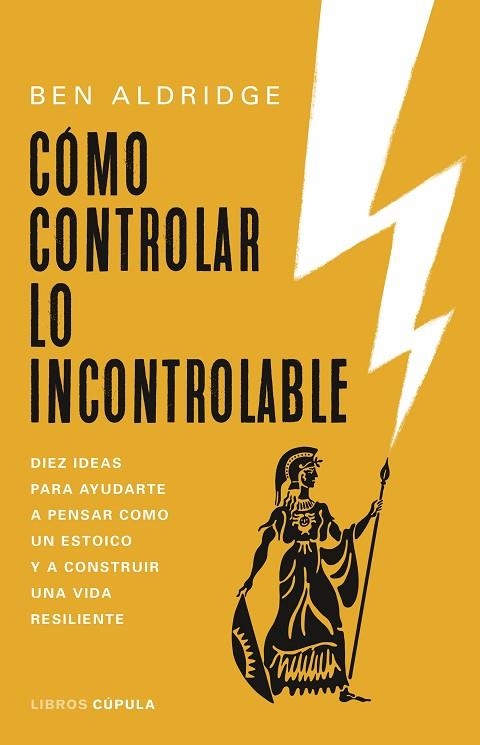 CÓMO CONTROLAR LO INCONTROLABLE | 9788448032517 | ALDRIDGE, BEN | Llibreria Online de Vilafranca del Penedès | Comprar llibres en català