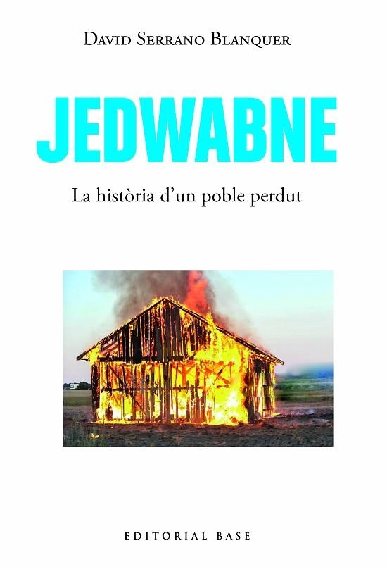 JEDWABNE UNA HISTÒRIA UNIVERSAL | 9788419007469 | SERRANO BLANQUER, DAVID | Llibreria L'Odissea - Libreria Online de Vilafranca del Penedès - Comprar libros