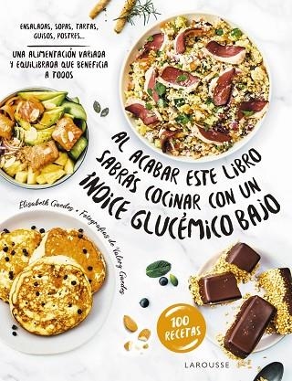 AL ACABAR ESTE LIBRO SABRÁS COCINAR CON UN ÍNDICE GLUCÉMICO BAJO | 9788419436160 | GUEDES, ÉLISABETH | Llibreria Online de Vilafranca del Penedès | Comprar llibres en català