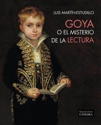 GOYA O EL MISTERIO DE LA LECTURA | 9788437645483 | MARTÍN-ESTUDILLO, LUIS | Llibreria Online de Vilafranca del Penedès | Comprar llibres en català