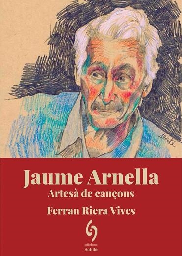 JAUME ARNELLA ARTESÀ DE CANÇONS | 9788412574753 | RIERA VIVES, FERRAN | Llibreria Online de Vilafranca del Penedès | Comprar llibres en català