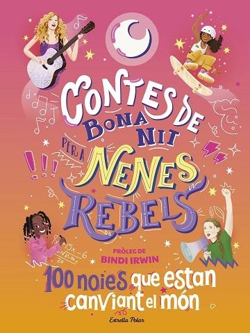 CONTES DE BONA NIT PER A NENES REBELS 100 NOIES QUE ESTAN CANVIANT EL MÓN | 9788413894621 | FAVILLI, ELENA | Llibreria Online de Vilafranca del Penedès | Comprar llibres en català