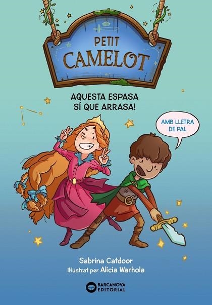 PETIT CAMELOT AQUESTA ESPASA SÍ QUE ARRASA ! | 9788448959647 | CATDOOR, SABRINA | Llibreria Online de Vilafranca del Penedès | Comprar llibres en català