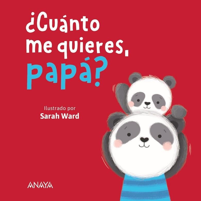 CUÁNTO ME QUIERES PAPÁ | 9788414335093 | WARD, SARAH | Llibreria Online de Vilafranca del Penedès | Comprar llibres en català