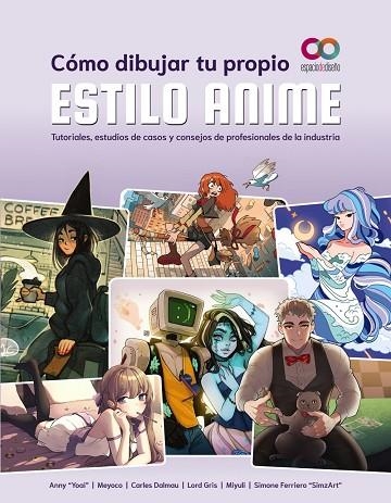 CÓMO DIBUJAR TU PROPIO ESTILO ANIME | 9788441547131 | "YOAI", ANNY/MEYOCO/DALMAU, CARLES/GRIS, LORD/MIYULI/FERRIERO "SIMZART", SIMONE | Llibreria Online de Vilafranca del Penedès | Comprar llibres en català