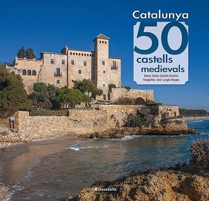 CATALUNYA 50 CASTELLS MEDIEVALS | 9788413562391 | CARTAÑÁ MANTILLA, CARLES | Llibreria L'Odissea - Libreria Online de Vilafranca del Penedès - Comprar libros