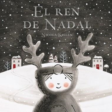 EL REN DE NADAL | 9788448862336 | KILLEN, NICOLA | Llibreria Online de Vilafranca del Penedès | Comprar llibres en català