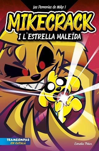 LAS PERRERÍAS DE MIKE 1. MIKECRACK I L'ESTRELLA MALEÏDA. | 9788413894850 | MIKECRACK | Llibreria Online de Vilafranca del Penedès | Comprar llibres en català