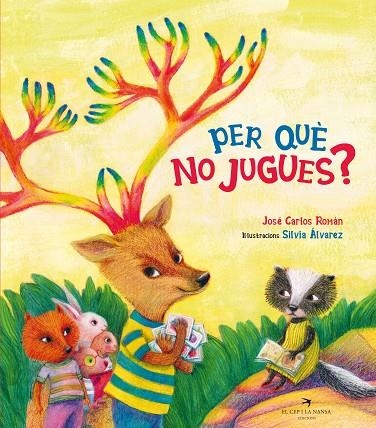 PER QUÈ NO JUGUES? | 9788418522055 | ROMÁN, JOSÉ CARLOS | Llibreria Online de Vilafranca del Penedès | Comprar llibres en català