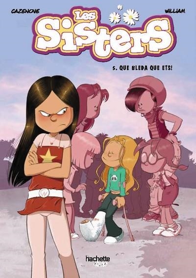 LES SISTERS 5 QUE BLEDA QUE ETS | 9788419316028 | CAZENOVE, CHRISTOPHE | Llibreria Online de Vilafranca del Penedès | Comprar llibres en català