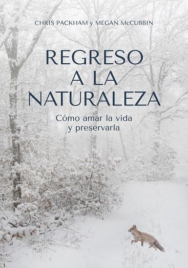 REGRESO A LA NATURALEZA | 9788412645408 | PACKHAM, CHRIS/MCCUBBIN, MEGAN | Llibreria Online de Vilafranca del Penedès | Comprar llibres en català