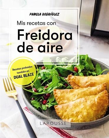 MIS RECETAS CON FREIDORA DE AIRE | 9788419436580 | RODRÍGUEZ RODRÍGUEZ, PAMELA | Llibreria Online de Vilafranca del Penedès | Comprar llibres en català