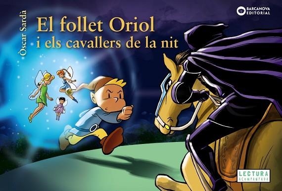 EL FOLLET ORIOL I ELS CAVALLERS DE LA NIT | 9788448959487 | SARDÀ, ÒSCAR | Llibreria Online de Vilafranca del Penedès | Comprar llibres en català