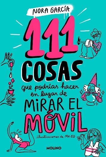 111 COSAS QUE PODRÍAS HACER EN LUGAR DE MIRAR EL MÓVIL | 9788427235755 | GARCÍA, NORA | Llibreria Online de Vilafranca del Penedès | Comprar llibres en català