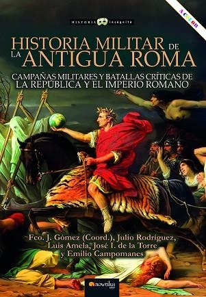 HISTORIA MILITAR DE LA ANTIGUA ROMA | 9788413053530 | GÓMEZ, FRANCISCO J./RODRÍGUEZ, JULIO/AMELA, LUIS/DE LA TORRE, IGNACIO/CAMPOMANES, EMILIO | Llibreria Online de Vilafranca del Penedès | Comprar llibres en català