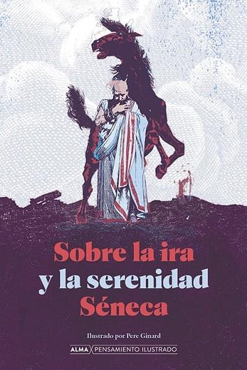 SOBRE LA IRA Y LA SERENIDAD | 9788418933691 | SÉNECA, LUCIO ANNEO | Llibreria Online de Vilafranca del Penedès | Comprar llibres en català