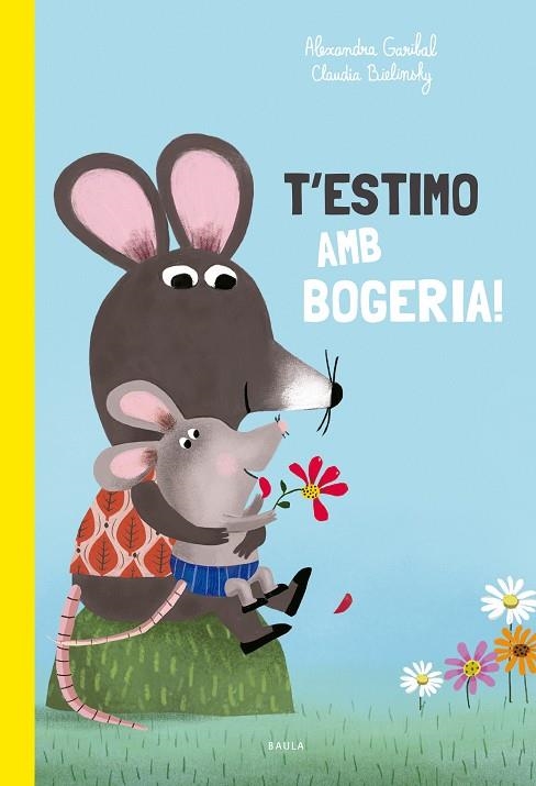 T'ESTIMO AMB BOGERIA | 9788447949168 | GARIBAL, ALEXANDRA | Llibreria Online de Vilafranca del Penedès | Comprar llibres en català