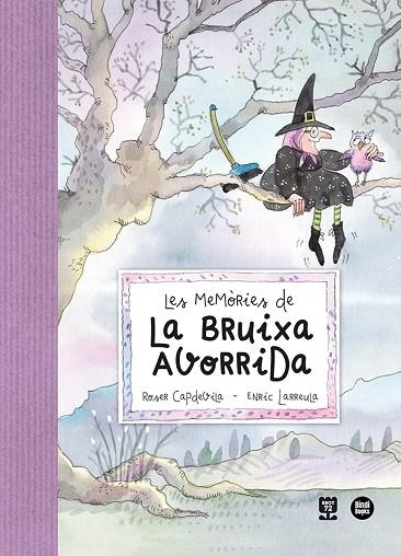 LES MEMÒRIES DE LA BRUIXA AVORRIDA | 9788418288531 | LARREULA I VIDAL, ENRIC | Llibreria Online de Vilafranca del Penedès | Comprar llibres en català