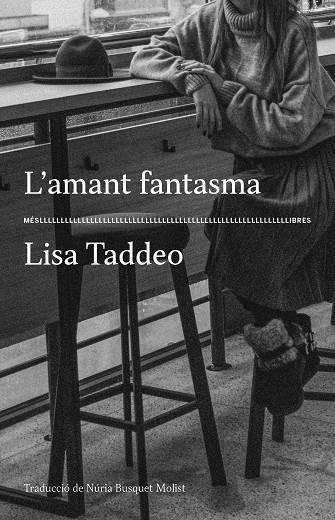 L'AMANT FANTASMA | 9788417353445 | LISA TADDEO | Llibreria L'Odissea - Libreria Online de Vilafranca del Penedès - Comprar libros