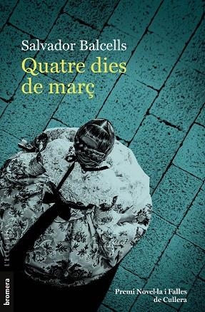 QUATRE DIES DE MARÇ | 9788413584683 | BALCELLS, SALVADOR | Llibreria Online de Vilafranca del Penedès | Comprar llibres en català