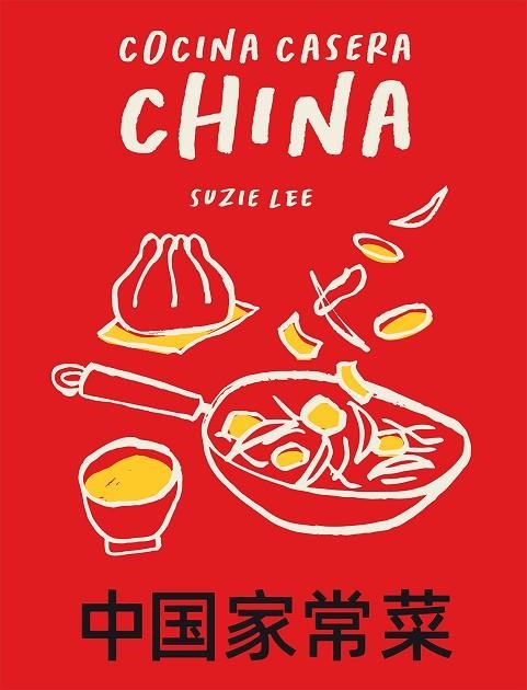 COCINA CASERA CHINA | 9788419043153 | LEE, SUZIE | Llibreria Online de Vilafranca del Penedès | Comprar llibres en català