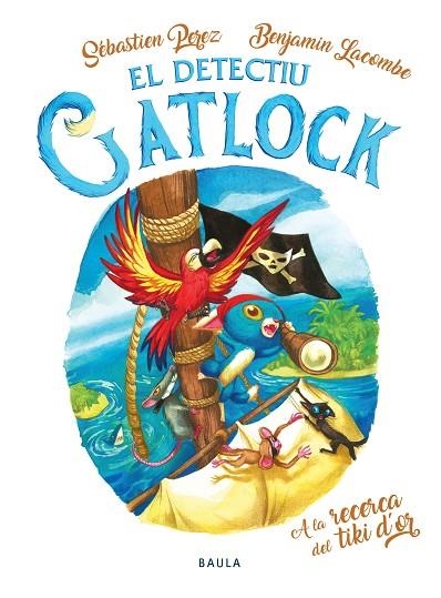 EL DETECTIU GATLOCK 5 A LA RECERCA DEL TIKI D'OR | 9788447949175 | PEREZ, SÉBASTIEN/LACOMBE, BENJAMIN | Llibreria Online de Vilafranca del Penedès | Comprar llibres en català