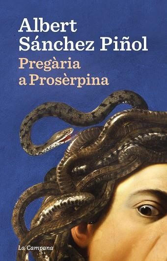 PREGÀRIA A PROSÈRPINA | 9788418226922 | SÁNCHEZ PIÑOL, ALBERT | Llibreria L'Odissea - Libreria Online de Vilafranca del Penedès - Comprar libros