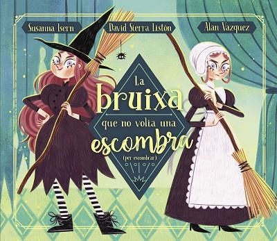 LA BRUIXA QUE NO VOLIA UNA ESCOMBRA (PER ESCOMBRAR) | 9788448863883 | ISERN, SUSANNA/SIERRA, DAVID | Llibreria Online de Vilafranca del Penedès | Comprar llibres en català