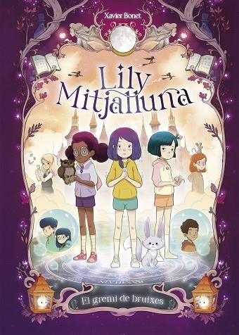 LA LILY MITJALLUNA 2 - EL GREMI DE BRUIXES | 9788448862862 | BONET, XAVIER | Llibreria Online de Vilafranca del Penedès | Comprar llibres en català