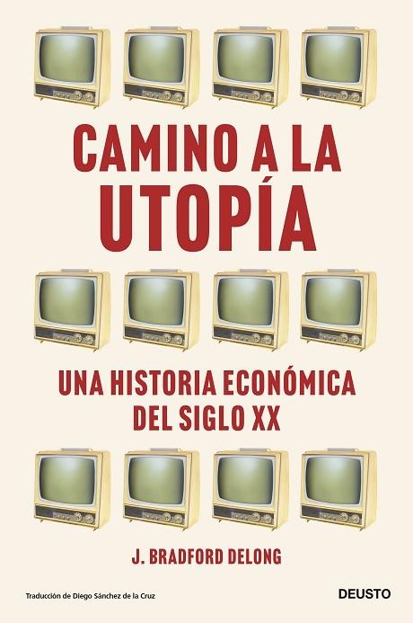 CAMINO A LA UTOPÍA | 9788423435388 | DELONG, J. BRADFORD | Llibreria L'Odissea - Libreria Online de Vilafranca del Penedès - Comprar libros