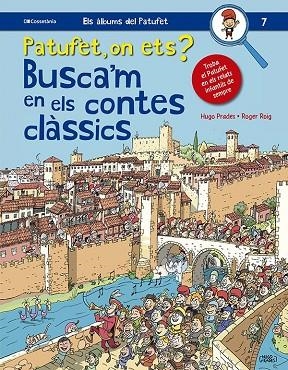 PATUFET ON ETS ? BUSCA'M EN ELS CONTES CLÀSSICS | 9788413562643 | ROIG, ROGER/PRADES, HUGO | Llibreria L'Odissea - Libreria Online de Vilafranca del Penedès - Comprar libros