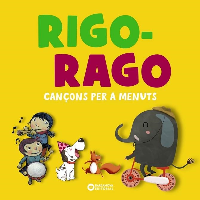 RIGO RAGO CANÇONS PER A MENUTS | 9788448959821 | EDITORIAL BARCANOVA | Llibreria Online de Vilafranca del Penedès | Comprar llibres en català