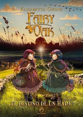 FAIRY OAK EL DESTINO DE UN HADA | 9788419521354 | GNONE, ELISABETTA | Llibreria Online de Vilafranca del Penedès | Comprar llibres en català