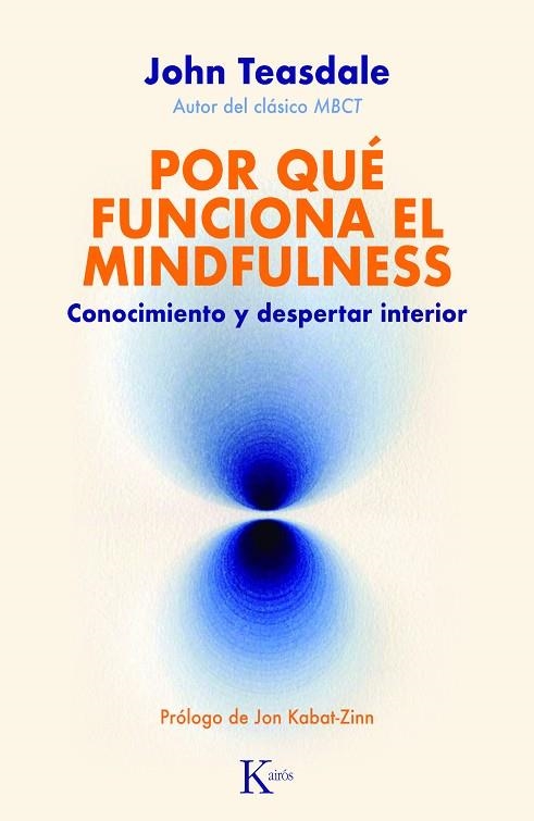 POR QUÉ FUNCIONA EL MINDFULNESS | 9788411211338 | TEASDALE, JOHN | Llibreria L'Odissea - Libreria Online de Vilafranca del Penedès - Comprar libros