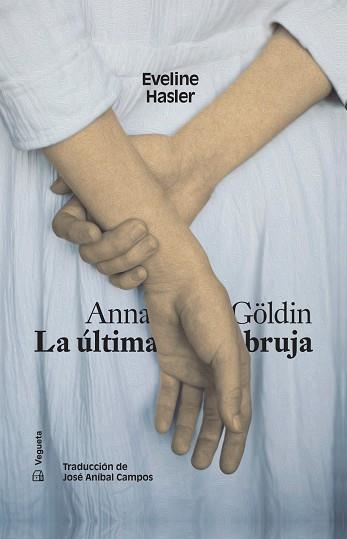 ANNA GÖLDIN LA ÚLTIMA BRUJA | 9788417137984 | HASLER, EVELIN | Llibreria Online de Vilafranca del Penedès | Comprar llibres en català