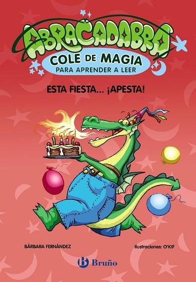 ABRACADABRA COLE DE MAGIA PARA APRENDER A LEER 1 ESTA FIESTA  APESTA | 9788469669044 | FERNÁNDEZ, BÁRBARA | Llibreria Online de Vilafranca del Penedès | Comprar llibres en català