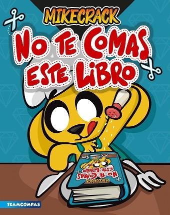 NO TE COMAS ESTE LIBRO | 9788427050846 | MIKECRACK | Llibreria L'Odissea - Libreria Online de Vilafranca del Penedès - Comprar libros