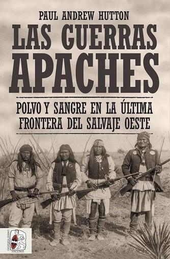 LAS GUERRAS APACHES | 9788412498516 | HUTTON, PAUL ANDREW | Llibreria Online de Vilafranca del Penedès | Comprar llibres en català