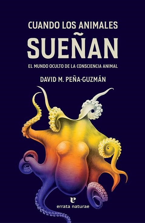 CUANDO LOS ANIMALES SUEÑAN | 9788419158321 | PEÑA-GUZMÁN, DAVID M. | Llibreria Online de Vilafranca del Penedès | Comprar llibres en català