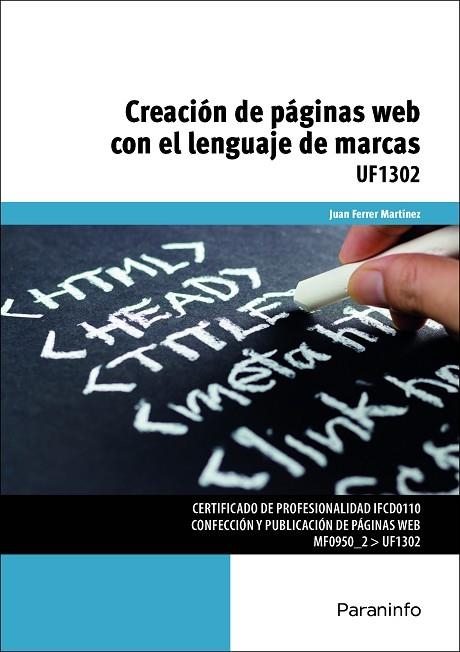 CREACIÓN DE PÁGINAS WEB CON EL LENGUAJE DE MARCAS | 9788428398275 | FERRER MARTÍNEZ, JUAN | Llibreria Online de Vilafranca del Penedès | Comprar llibres en català