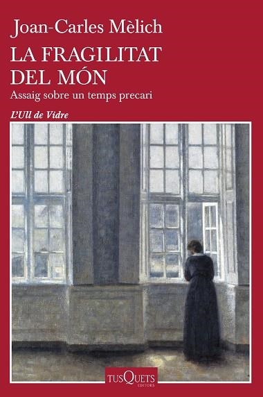 LA FRAGILITAT DEL MÓN | 9788411072809 | MÈLICH, JOAN-CARLES | Llibreria Online de Vilafranca del Penedès | Comprar llibres en català