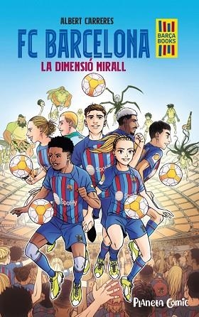 FC BARCELONA LA DIMENSIÓ MIRALL | 9788411408004 | CARRERES, ALBERT | Llibreria Online de Vilafranca del Penedès | Comprar llibres en català