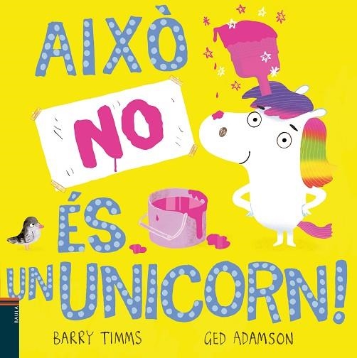 AIXÒ NO ÉS UN UNICORN ! | 9788447949328 | TIMMS, BARRY/ADAMSON, GED | Llibreria Online de Vilafranca del Penedès | Comprar llibres en català