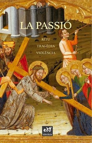 LA PASSIÓ | 9788412000757 | BERNARDI, CLAUDIO/BINO, CARLA/DE LA CRUZ VERGARI, ELENA/REINA LI CAPRI, VICENZO/MASSIP, FRANCESC/MIR | Llibreria Online de Vilafranca del Penedès | Comprar llibres en català