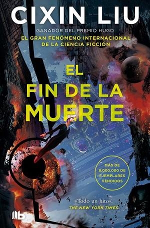 EL FIN DE LA MUERTE TRILOGIA DE LOS TRES CUERPOS 3 | 9788413146461 | LIU, CIXIN | Llibreria Online de Vilafranca del Penedès | Comprar llibres en català