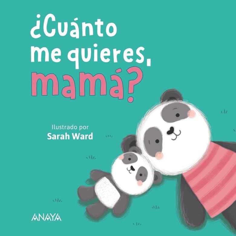 CUANTO ME QUIERES MAMA | 9788414335086 | WARD, SARAH | Llibreria Online de Vilafranca del Penedès | Comprar llibres en català