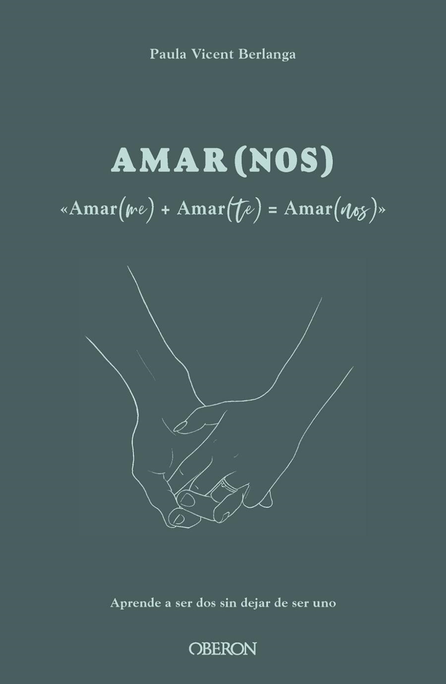 AMAR(ME) + AMAR(TE) = AMAR(NOS) | 9788441547612 | VICENT BERLANGA, PAULA | Llibreria Online de Vilafranca del Penedès | Comprar llibres en català