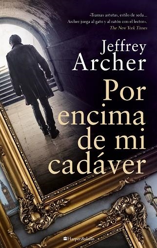 POR ENCIMA DE MI CADAVER | 9788418623868 | ARCHER, JEFFREY | Llibreria L'Odissea - Libreria Online de Vilafranca del Penedès - Comprar libros