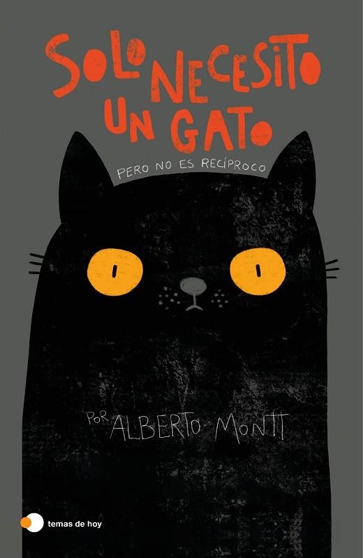 SOLO NECESITO UN GATO | 9788499988672 | MONTT, ALBERTO | Llibreria Online de Vilafranca del Penedès | Comprar llibres en català