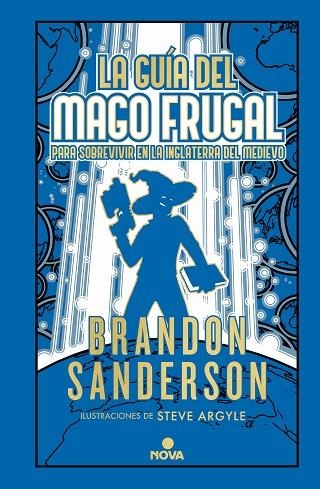 LA GUÍA DEL MAGO FRUGAL PARA SOBREVIVIR EN LA INGLATERRA DEL MEDIEVO (NOVELA SEC | 9788418037900 | SANDERSON, BRANDON | Llibreria Online de Vilafranca del Penedès | Comprar llibres en català